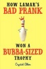 How Lamar's Bad Prank Won a Bubba-Sized Trophy (Paperback) - Crystal Allen Photo