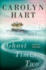 Ghost Times Two (Hardcover) - Carolyn Hart Photo