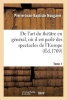 de L'Art Du Theatre En General, Ou Il Est Parle Des Spectacles de L'Europe. Tome 1 - , de Ce Qui Concerne La Comedie Ancienne & Nouvelle, La Tragedie, La Pastorale-Dramatique... (French, Paperback) - Pierre Jean Baptiste Nougaret Photo