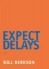 Expect Delays (Paperback) - Bill Berkson Photo