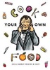 Cook Your Own Food: A Bill Murray Scratch & Sniff Book (Unofficial) (Paperback) - Sugoi Books Photo