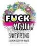 Fck Yeah - : Unhallowed Profanity and Rude Words: Fun Gifts for Stress Relieve: Creative Cursing Sweary Color Pages for Dirty Grown Ups Relaxation: 25 Creative Swearword Designs (Paperback) - Swearing Coloring Book for Adults Photo