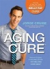 The Aging Cure - Reverse 10 Years in One Week with the Fat-Melting Carb Swap (Paperback) - Jorge Cruise Photo