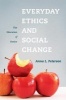 Everyday Ethics and Social Change - The Education of Desire (Paperback) - Anna Peterson Photo