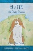 Cutie the Busy Bunny - A Story about Curiosity (Paperback) - Christian Kaye Photo