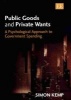 Public Goods and Private Wants - A Psychological Approach to Government Spending (Hardcover, illustrated edition) - Simon Kemp Photo