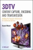 3DTV Content Capture, Encoding and Transmission - Building the Transport Infrastructure for Commercial Services (Hardcover) - Daniel Minoli Photo