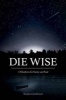 Die Wise - A Manifesto for Sanity and Soul (Paperback) - Stephen Jenkinson Photo