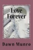 Love Forever - A Book of Romantic Stories (Paperback) - MS Dawn D D Munro Photo