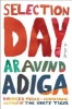 Selection Day (Hardcover) - Aravind Adiga Photo