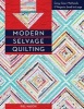 Modern Selvage Quilting - Easy-Sew Methods 17 Projects Small to Large (Paperback) - Riel Nason Photo