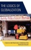 The Logics of Globalization - Case Studies in International Communication (Hardcover) - Anandam P Kavoori Photo