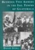 Between Two Armies in the Ixil Towns of Guatemala (Paperback, New) - David Stoll Photo