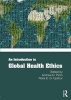 An Introduction to Global Health Ethics (Paperback) - Andrew D Pinto Photo