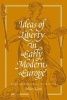 Ideas of Liberty in Early Modern Europe - From Machiavelli to Milton (Hardcover) - Hilary Gatti Photo