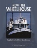 From the Wheelhouse - Tugboaters Tell Their Own Stories (Paperback, New Ed) - Doreen Armitage Photo