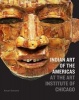 Indian Art of the Americas at the Art Institute of Chicago (Hardcover) - Richard F Townsend Photo