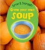 Grow Your Own Soup (Paperback) - John Malam Photo