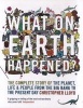 What on Earth Happened? - The Complete Story of the Planet, Life and People from the Big Bang to the Present Day (Paperback) - Christopher Lloyd Photo