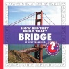 How Did They Build That? Bridge (Hardcover) - Vicky Franchino Photo