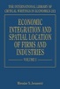 Economic Integration and Spatial Location of Firms and Industries (Hardcover) - Miroslav N Jovanovic Photo