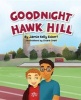 Goodnight Hawk Hill (Hardcover) - Jamie Eckert Photo