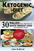 Ketogenic Diet - A Ketogenic Cookbook with 30 Easy Paleo Ketogenic Recipes for Quick Weight Loss and a Healthier Body (Paperback) - Jane Sullivan Photo