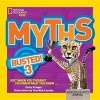 Myths Busted! - Just When You Thought You Knew What You Knew... (Paperback) - National Geographic Photo