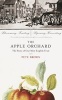 The Apple Orchard - The Story of Our Most English Fruit (Hardcover) - Pete Brown Photo