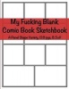 My Fucking Blank Comic Book Sketchbook - Blank Panel Variety - 8.5x11 - Doodling Gag Gift (Paperback) - Swear Word Comics Photo