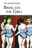 Bring on the Girls (Hardcover) - PG Wodehouse Photo