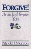 Forgive! as the Lord Forgave You (Paperback) - Patrick Morison Photo