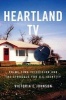 Heartland TV - Prime Time Television and the Struggle for U.S. Identity (Paperback) - Victoria E Johnson Photo