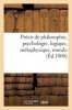 Precis de Philosophie, Psychologie, Logique, Metaphysique, Morale - A L Usage de L Enseignement (French, Paperback) - A Mame Photo