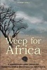 Weep for Africa - A Rhodesian Light Infantry Paratrooper's Farewell to Innocence (Paperback) - Jeremy Hall Photo