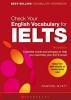 Check Your English Vocabulary for IELTS - Essential Words and Phrases to Help You Maximise Your IELTS Score (Paperback, 3rd Revised edition) - Rawdon Wyatt Photo