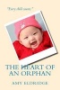 The Heart of an Orphan (Paperback) - Amy Eldridge Photo