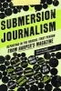 Submersion Journalism - Reporting in the Radical First Person from Harper's Magazine (Hardcover) - Bill Wasik Photo