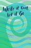 Write It Out Let It Go (Paperback) - Kelda Ytterdal Photo