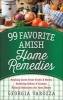 99 Favorite Amish Home Remedies - *Healing Cures from Foods and Herbs *Soothing Salves and Creams *Natural Solutions for Your Home (Spiral bound) - Georgia Varozza Photo