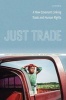 Just Trade - A New Covenant Linking Trade and Human Rights (Hardcover) - Berta Hernandez Truyol Photo