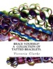 Brace Yourself! - A Collection of Bracelets Patterns with Unique Beads, Stones and Tatted Lace (Paperback) - Victoria Clarke Photo