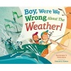 Boy, Were We Wrong about the Weather! (Hardcover) - Kathleen Kudlinski Photo