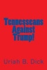 Tennesseans Against Trump! (Paperback) - Uriah B Dick Photo