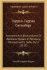 Tappan-Toppan Genealogy - Ancestors and Descendants of Abraham Toppan of Newbury, Massachusetts, 1606-1672 (1915) (Paperback) - Daniel Langdon Tappan Photo