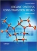 Organic Synthesis Using Transition Metals (Paperback, 2nd Revised edition) - Roderick Bates Photo