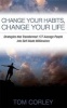 Change Your Habits, Change Your Life - Strategies That Transformed 177 Average People Into Self-Made Millionaires (Paperback) - Tom Corley Photo