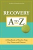 Recovery A-Z - A Handbook of Twelve-Step Key Terms and Phrases (Paperback, 2nd Revised edition) - Editors of Central Recovery Press Photo