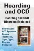 Hoarding and Ocd. Hoarding and Ocd Disorders Explained. Hoarding and Ocd Symptoms, Causes, Treatments, Signs, Types, Help and Behaviour. (Paperback) - Lyndsay Leatherdale Photo