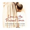 Love in the Present Tense (Abridged, Standard format, CD, Abridged edition) - Catherine Ryan Hyde Photo